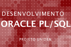 Desenvolvimento Oracle PL/SQL